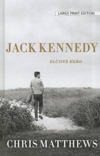 image of Jack Kennedy: Elusive Hero (Thorndike Press Large Print Nonfiction Series)