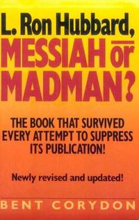 L. Ron Hubbard : Messiah or Madman?