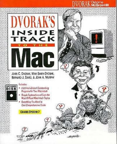 DVORAK*S INSIDE TRACK TO THE MAC/BOOK AND DISK by JOHN C. DVORAK