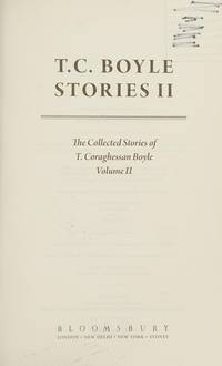 T.C. Boyle Stories II: The Collected Stories of T. Coraghessan Boyle, Volume II by Boyle, T. C - 2013-10-10