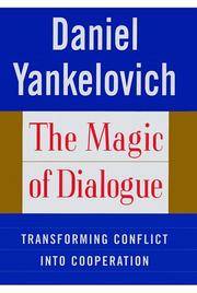 The MAGIC OF DIALOGUE: Transforming Conflict into Cooperation
