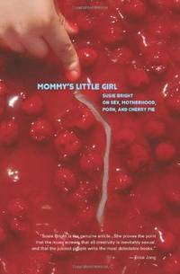 Mommy's Little Girl: On Sex, Motherhood, Porn, &amp; Cherry ...