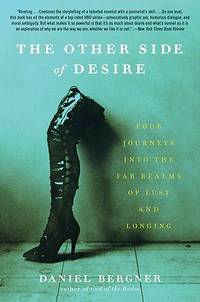 The Other Side of Desire: Four Journeys into the Far Realms of Lust and Longing – Fascinating...