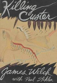 KILLING CUSTER. The Battle of the Little Bighorn and the Fate of the  Plains Indians.