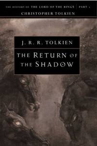 The Return of the Shadow: The History of The Lord of the Rings, Part One (The History of...