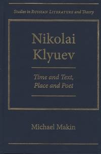 Nikolai Klyuev Time and Text, Place and Poet
