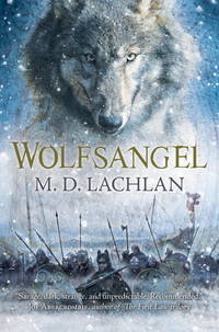 Wolfsangel (The Wolfsangel Cycle) by M.D., Lachlan - 2011-03-22