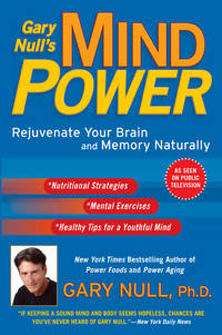 Gary Null's Mind Power : Rejuvenate Your Brain and Memory Naturally