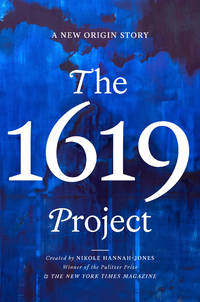 The 1619 Project: A New Origin Story by Add