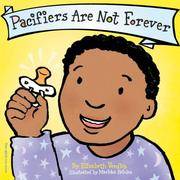 PACIFIERS ARE NOT FOREVER