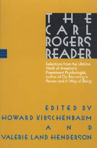 The Carl Rogers Reader: A Personal Look at Client-Centered Therapy, Personal Growth, and Human...