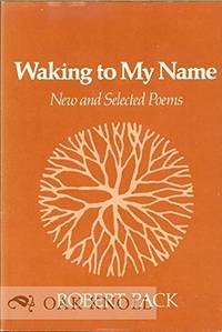 Waking to My Name: New and Selected Poems (Johns Hopkins: Poetry and Fiction) by Professor Robert Pack - 1980-03-01