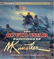 The Civil War Paintings Of Mort Kunstler, Volume 2