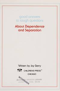 About Dependence and Separation (Good Answers to Tough Questions) de Joy Wilt Berry - 1990-12