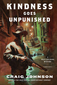 cover of Kindness Goes Unpunished: A Walt Longmire Mystery