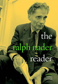 The Ralph Nader Reader by Nader, Ralph, And Ehrenreich, Barbara (Foreword By) - 2003