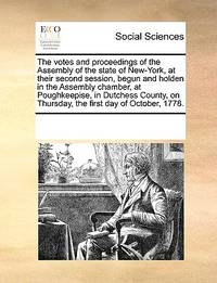 The votes and proceedings of the Assembly of the state of New-York, at their second session,...