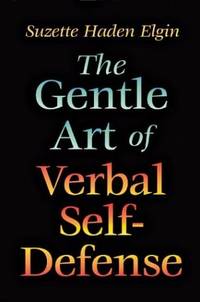 The Gentle Art Of Verbal Self Defense