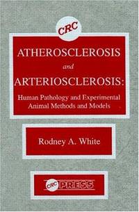 Atherosclerosis and Arteriosclerosis: Human Pathology and Experimental Animal Methods and Models