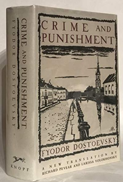 Crime And Punishment: A Novel in Six Parts with Epilogue by Fyodor Dostoevsky