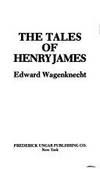 The Tales of Henry James (Literature and Life) by Edward Wagenknecht - 1984-12