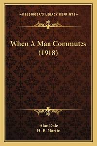 When A Man Commutes (1918)