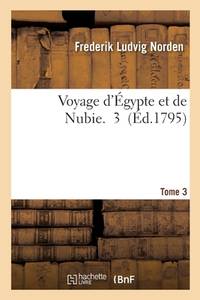 Voyage d'Égypte Et de Nubie. Tome 3 (French Edition)