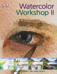 9780756628574 Watercolor Workshop Ii Simple Steps To Success