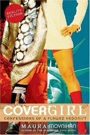 Covergirl: Confessions of a Flawed Hedonist by Maura Moynihan - Signed First Edition - 2006 - from Voyageur Book Shop (SKU: 009532)