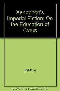 Xenophon's Imperial Fiction: On The Education of Cyrus (Princeton Legacy Library)