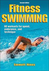 Fitness Swimming, Second Edition Emmett Hines by Emmett Hines - 2008-06-30