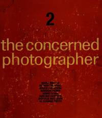 The Concerned Photographer 2 by Cornell Capa [Editor]; Marc Riboud [Photographer]; Roman Vishniac [Photographer]; Bruce Davidson [Photographer]; Gordon Parks [Photographer]; Ernst Haas [Photographer]; Hiroshi Hamaya [Photographer]; Donald McCullin [Photographer]; W. Eugene Smith [Photog