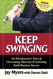 Keep Swinging: An Entrepreneur's Story of Overcoming Adversity & Achieving Small Business...
