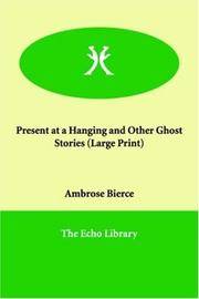 image of Present at a Hanging and Other Ghost Stories (Large Print)