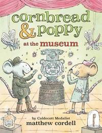 Cornbread & Poppy at the Museum (Cornbread and Poppy, 3) [Paperback] Cordell, Matthew