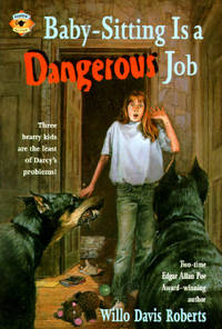 Baby-Sitting Is a Dangerous Job de Willo Davis Roberts - 1996-02-01