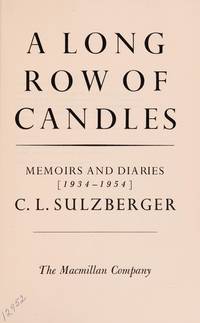 A Long Row of Candles : Memoirs and Diaries, 1934-1954 by Sulzberger, Cyrus Leo