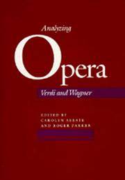 Analyzing Opera: Verdi and Wagner (California Studies in 19th Century Music) by Editor-Carolyn Abbate; Editor-Roger Parker - 1989-08-29