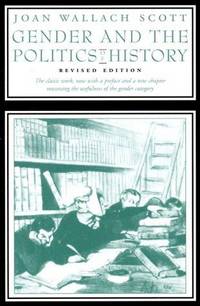 Gender and the Politics of History (Gender and Culture Series) by Joan Wallach Scott - Paperback - 2000 - from Lady Lisa's Bookshop (SKU: 27208)