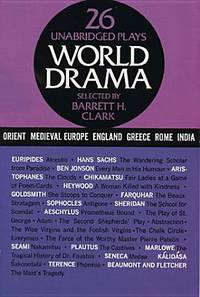 World Drama: An Anthology, Vol. 1: Ancient Greece, Rome, India, China, Japan, Medieval Europe,...