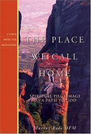 The Place We Call Home: Spiritual Pilgrimage As a Path to God (Voice from the Monastery)