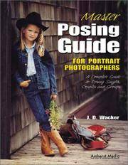 Master Posing Guide for Portrait Photographers : A Complete Guide to Posing Singles , Couples...