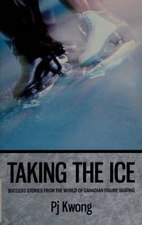 Taking the Ice: Success Stories from the World of Canadfian Figure Skating