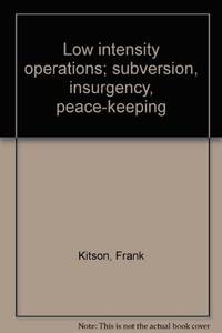 image of Low intensity operations; subversion, insurgency, peace-keeping