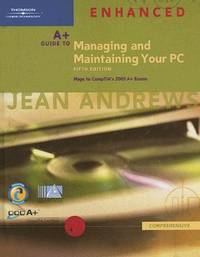 A+ GUIDE TO MANAGING AND MAINTAINING YOUR PC 5ED ENHANCED (HB 2005)