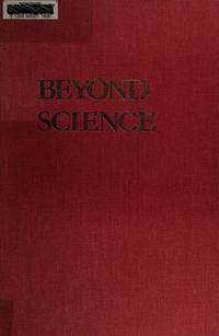 BEYOND SCIENCE: A JOURNEY INTO THE SUPERNATURAL by Burland, C.A - 1972