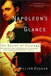 Napoleon's Glance: The Secret of Strategy (Nation Books) Duggan, William