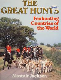 The Great Hunts : Foxhunting Countries of the World