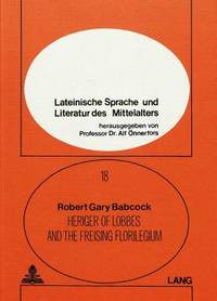 Heriger of Lobbes and the Freising Florilegium; a Study of the Influence of Classical Latin Poetry in the Middle Ages