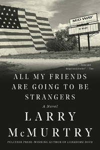 image of All My Friends Are Going to Be Strangers – A Novel